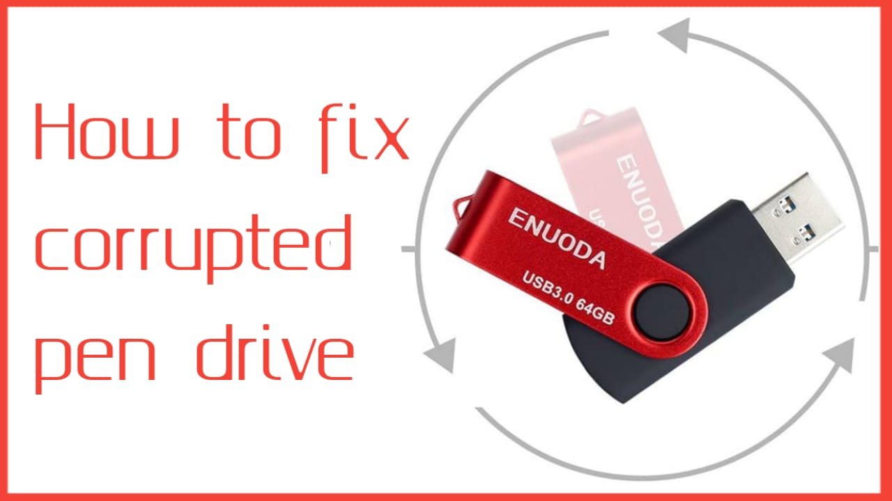 How to fix corrupted pen drive