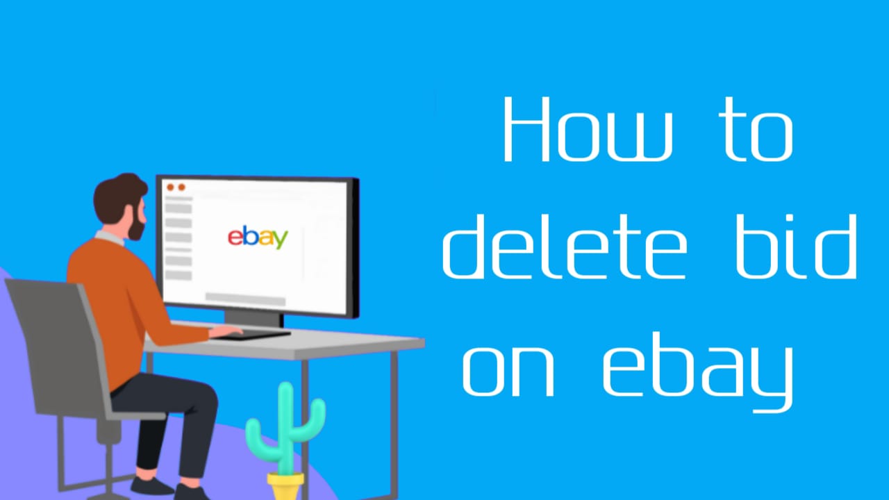 How to delete bid on ebay
