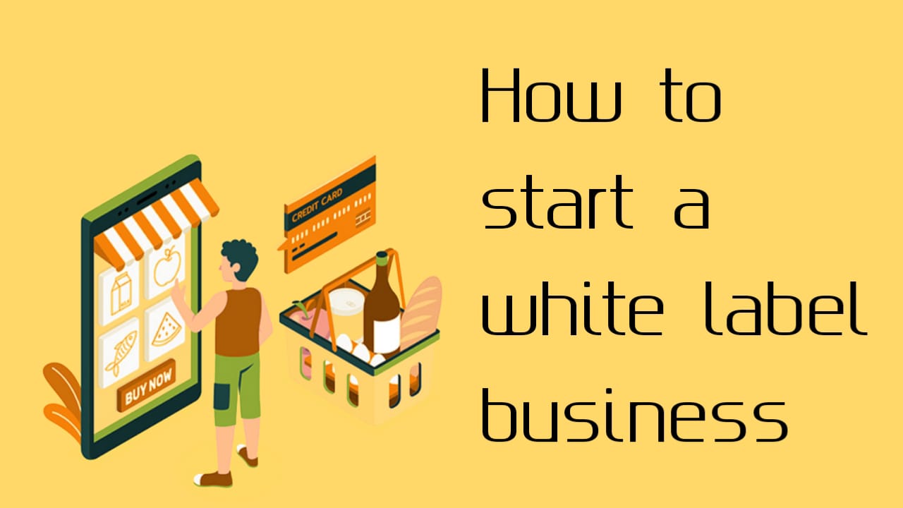 How to start a white label business